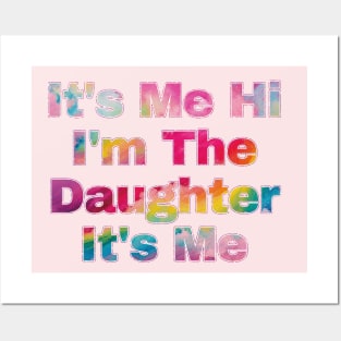 It's Me Hi I'm The Daughter It's Me Posters and Art